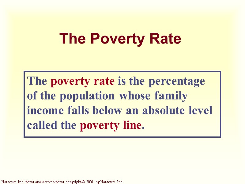 The Poverty Rate The poverty rate is the percentage of the population whose family